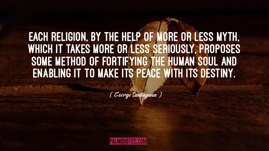 George Santayana Quotes: Each religion, by the help