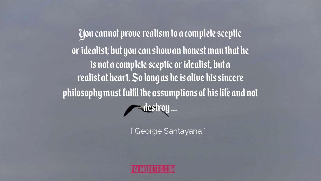 George Santayana Quotes: You cannot prove realism to