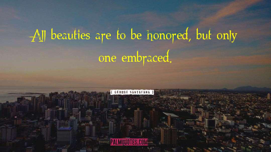 George Santayana Quotes: All beauties are to be