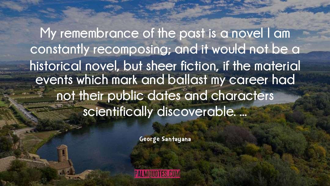 George Santayana Quotes: My remembrance of the past