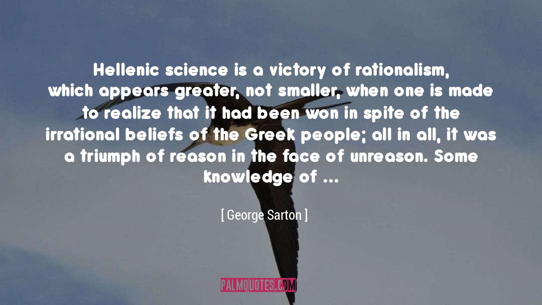 George Sarton Quotes: Hellenic science is a victory