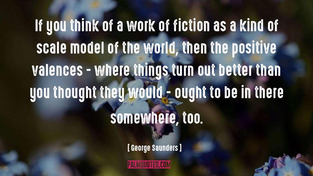 George Saunders Quotes: If you think of a