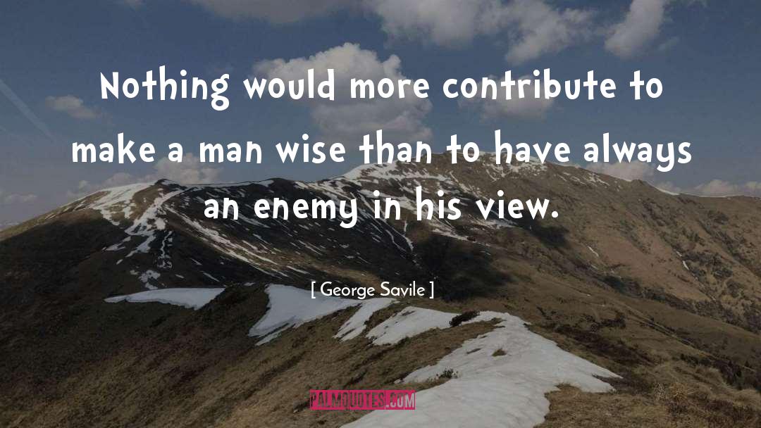 George Savile Quotes: Nothing would more contribute to