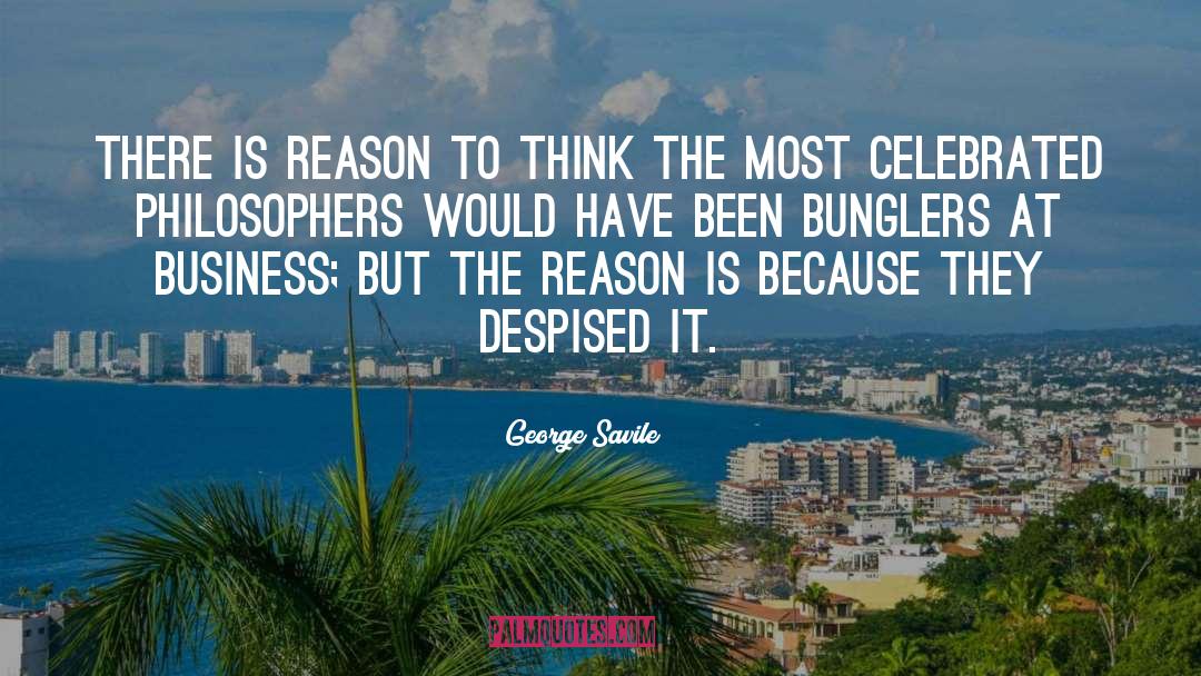 George Savile Quotes: There is reason to think