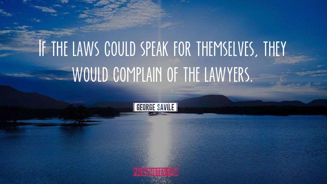 George Savile Quotes: If the laws could speak