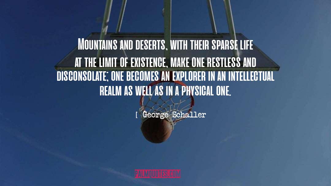 George Schaller Quotes: Mountains and deserts, with their