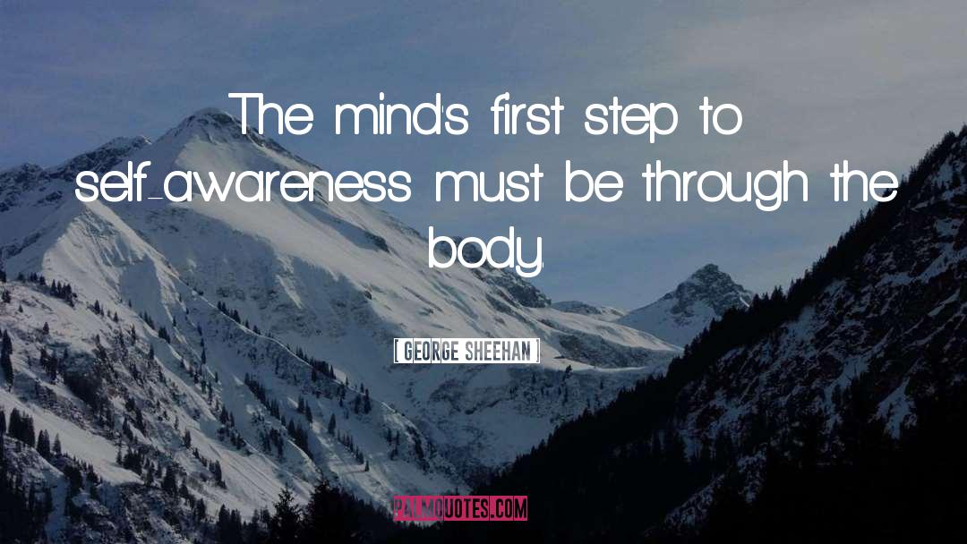 George Sheehan Quotes: The mind's first step to