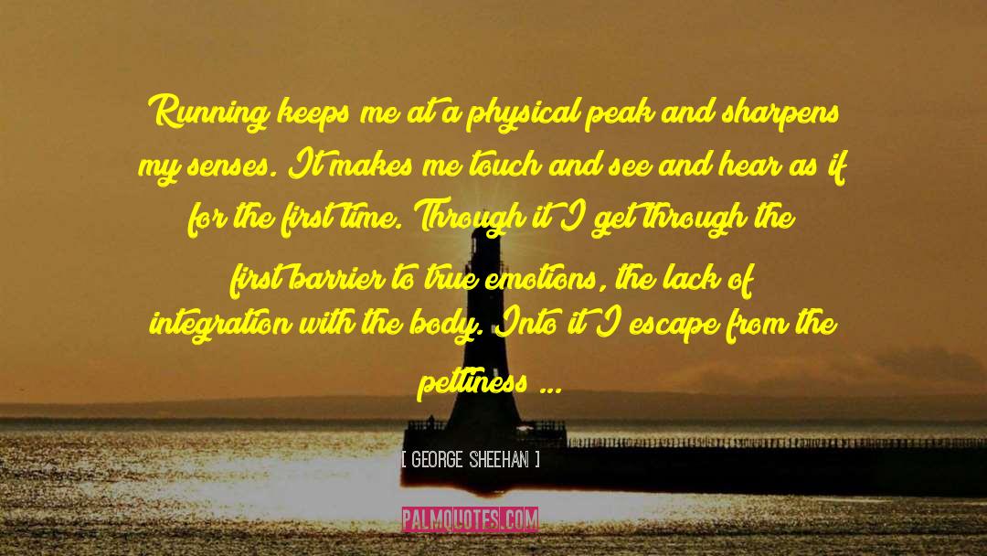 George Sheehan Quotes: Running keeps me at a