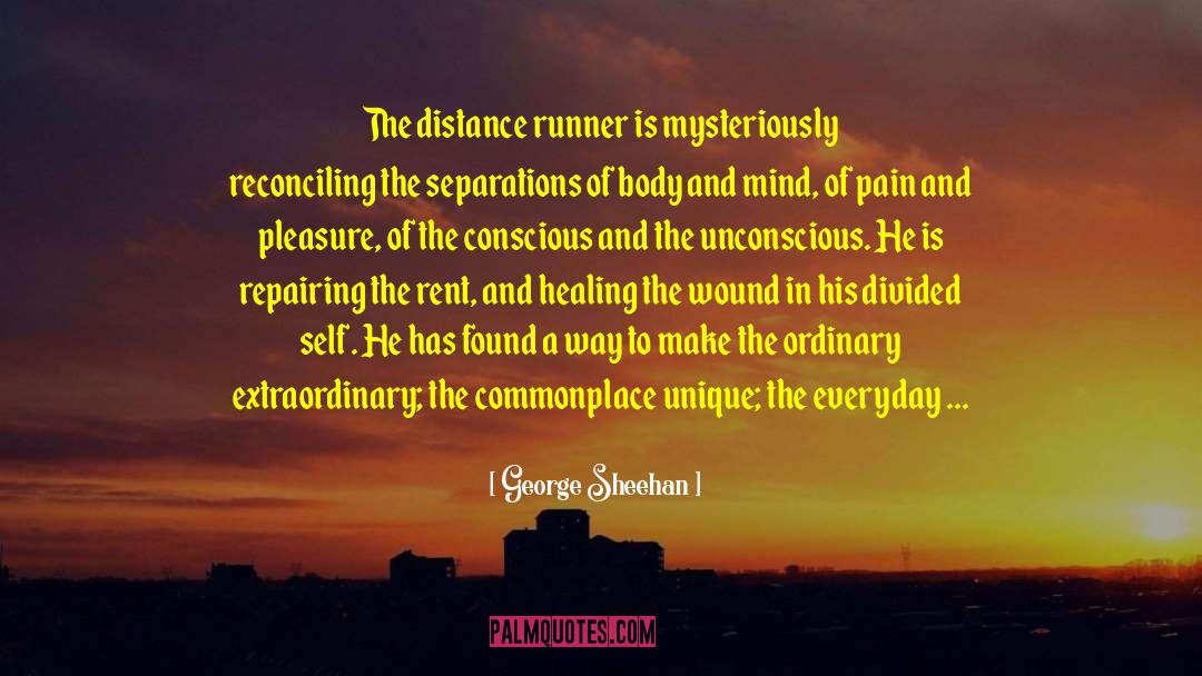 George Sheehan Quotes: The distance runner is mysteriously