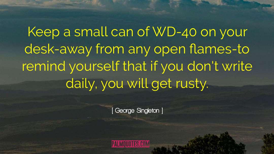 George Singleton Quotes: Keep a small can of