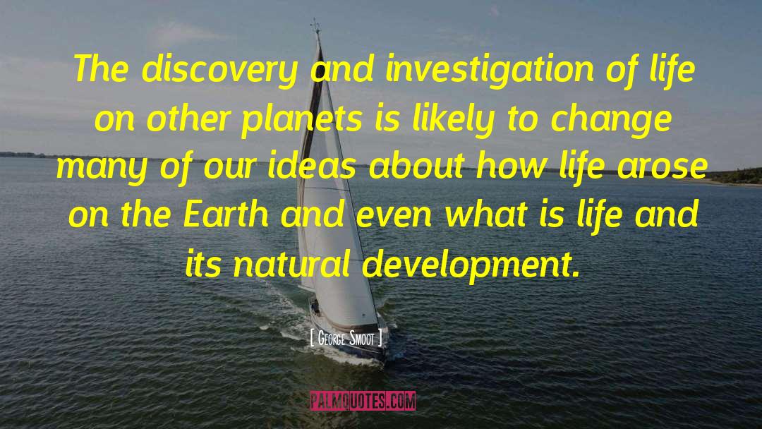 George Smoot Quotes: The discovery and investigation of