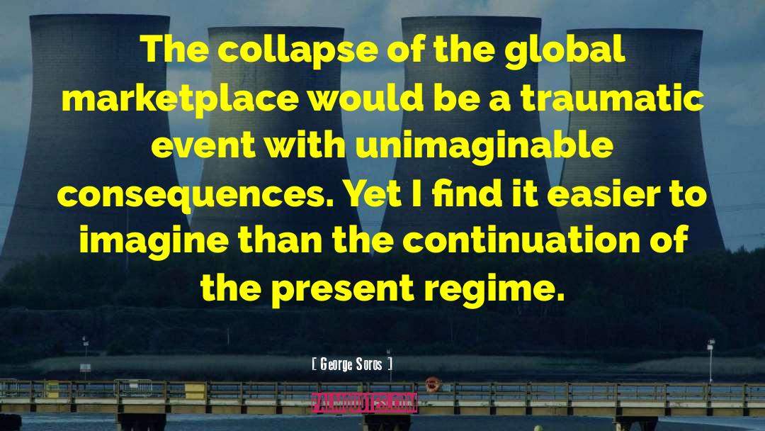 George Soros Quotes: The collapse of the global