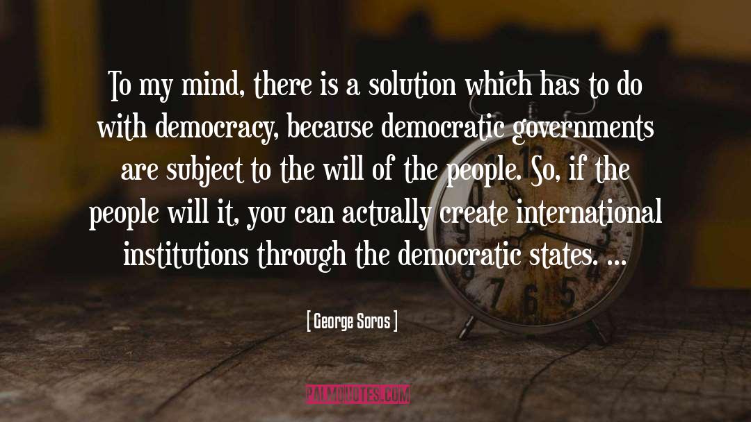 George Soros Quotes: To my mind, there is