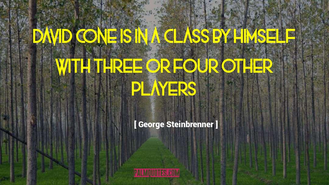 George Steinbrenner Quotes: David Cone is in a