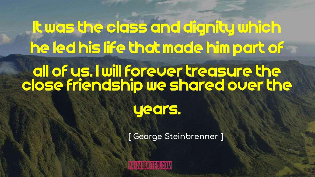 George Steinbrenner Quotes: It was the class and