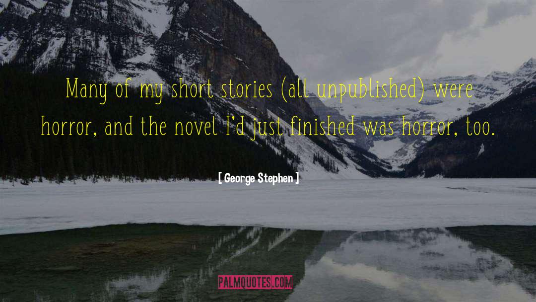 George Stephen Quotes: Many of my short stories