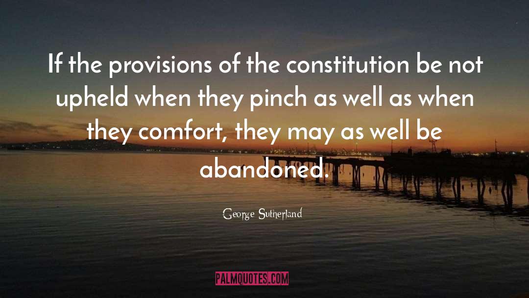 George Sutherland Quotes: If the provisions of the