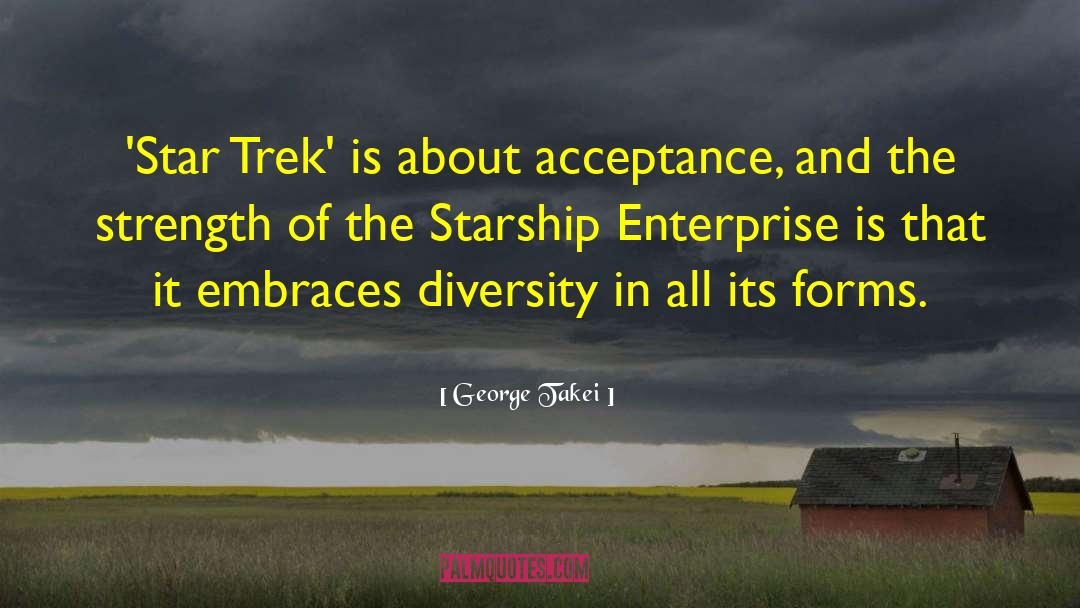 George Takei Quotes: 'Star Trek' is about acceptance,