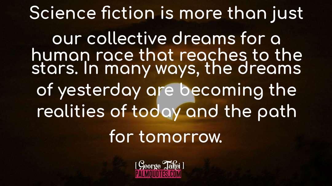 George Takei Quotes: Science fiction is more than