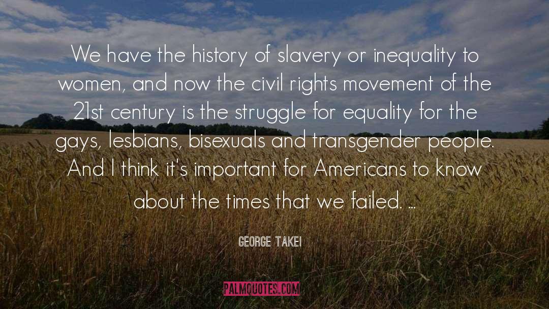 George Takei Quotes: We have the history of