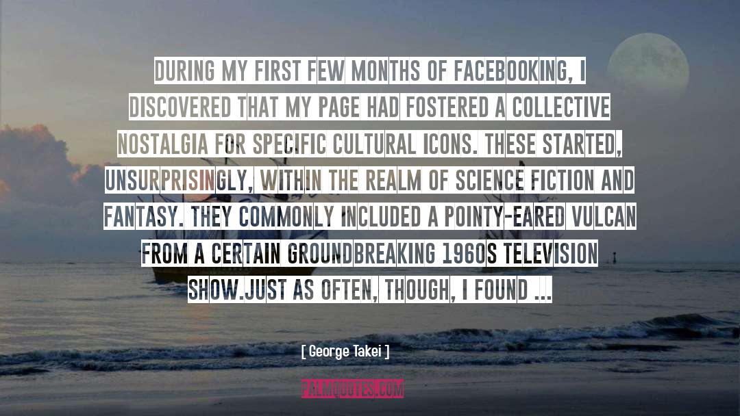 George Takei Quotes: During my first few months