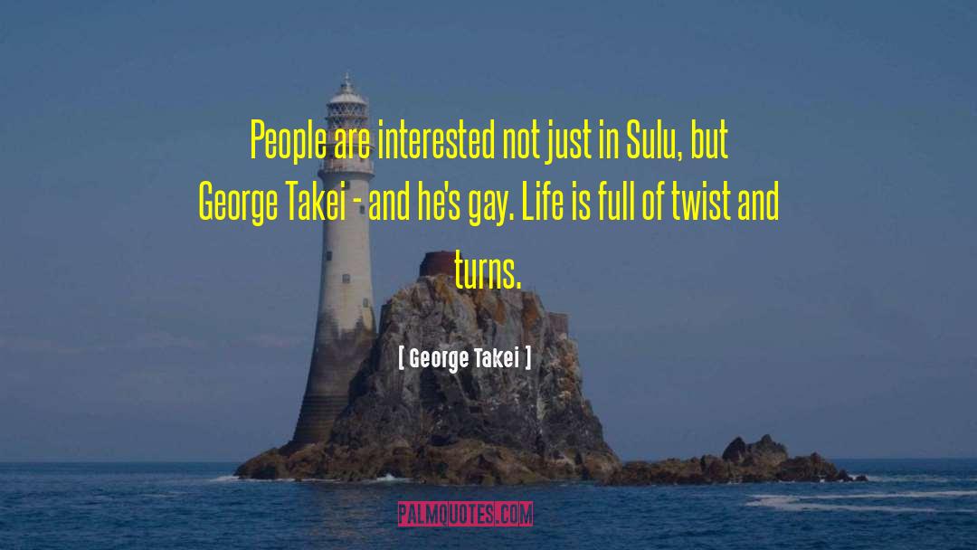 George Takei Quotes: People are interested not just