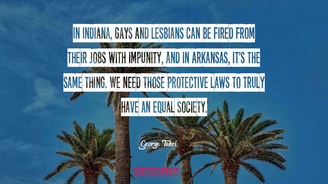 George Takei Quotes: In Indiana, gays and lesbians