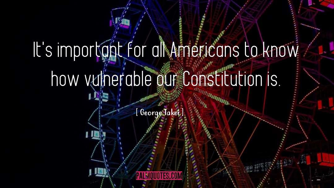 George Takei Quotes: It's important for all Americans
