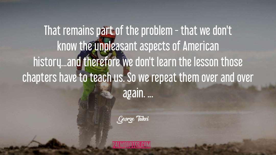 George Takei Quotes: That remains part of the