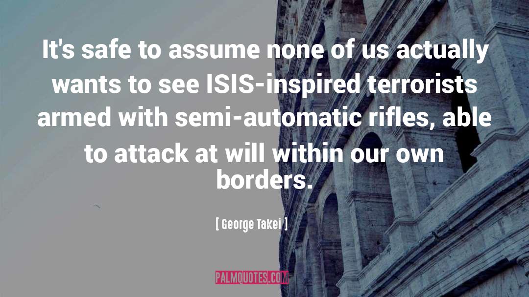 George Takei Quotes: It's safe to assume none