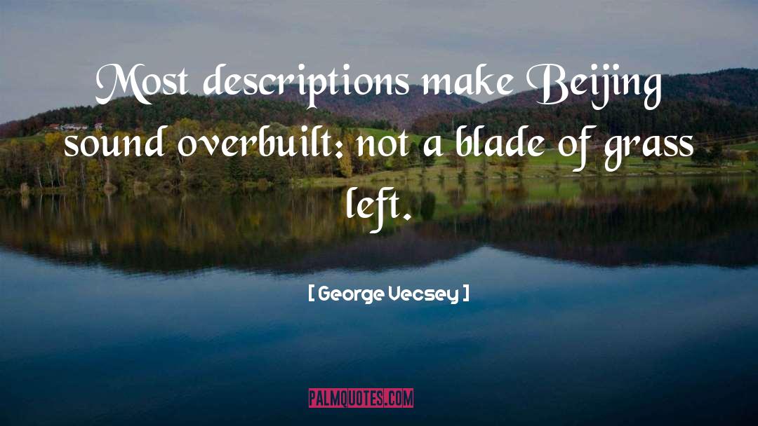 George Vecsey Quotes: Most descriptions make Beijing sound