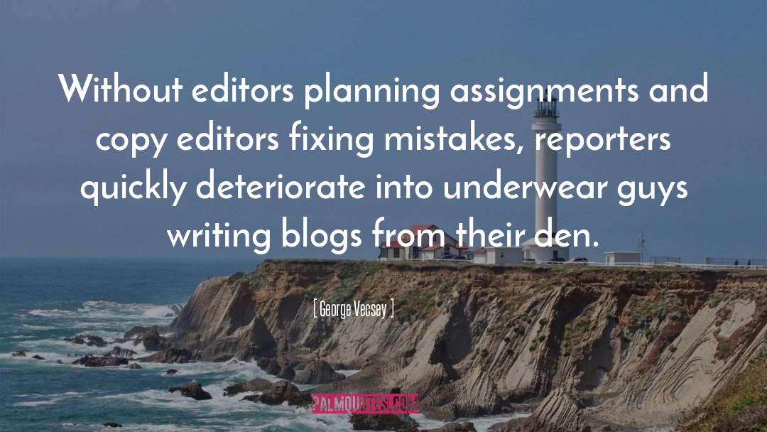 George Vecsey Quotes: Without editors planning assignments and