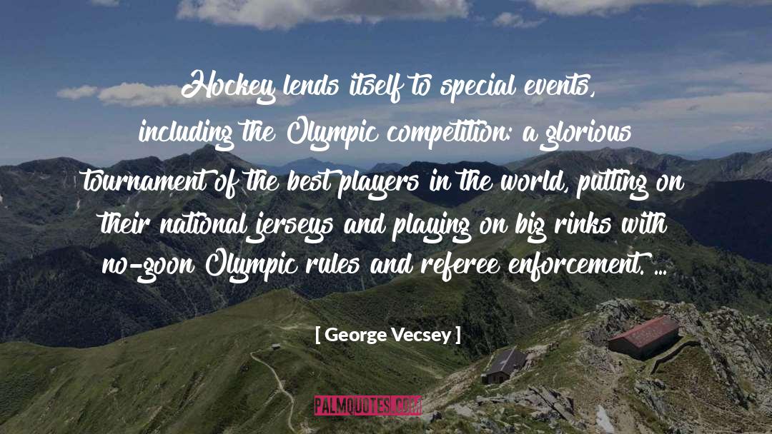 George Vecsey Quotes: Hockey lends itself to special