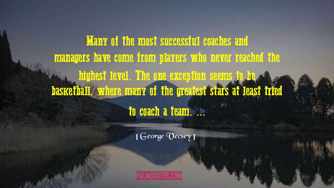 George Vecsey Quotes: Many of the most successful