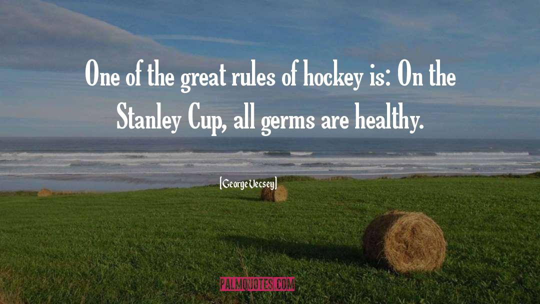 George Vecsey Quotes: One of the great rules