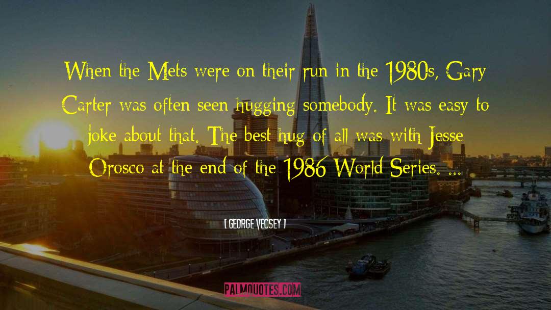George Vecsey Quotes: When the Mets were on