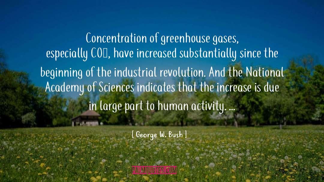George W. Bush Quotes: Concentration of greenhouse gases, especially