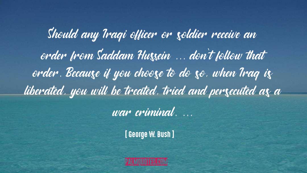 George W. Bush Quotes: Should any Iraqi officer or