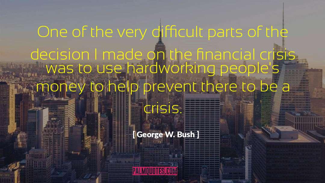 George W. Bush Quotes: One of the very difficult