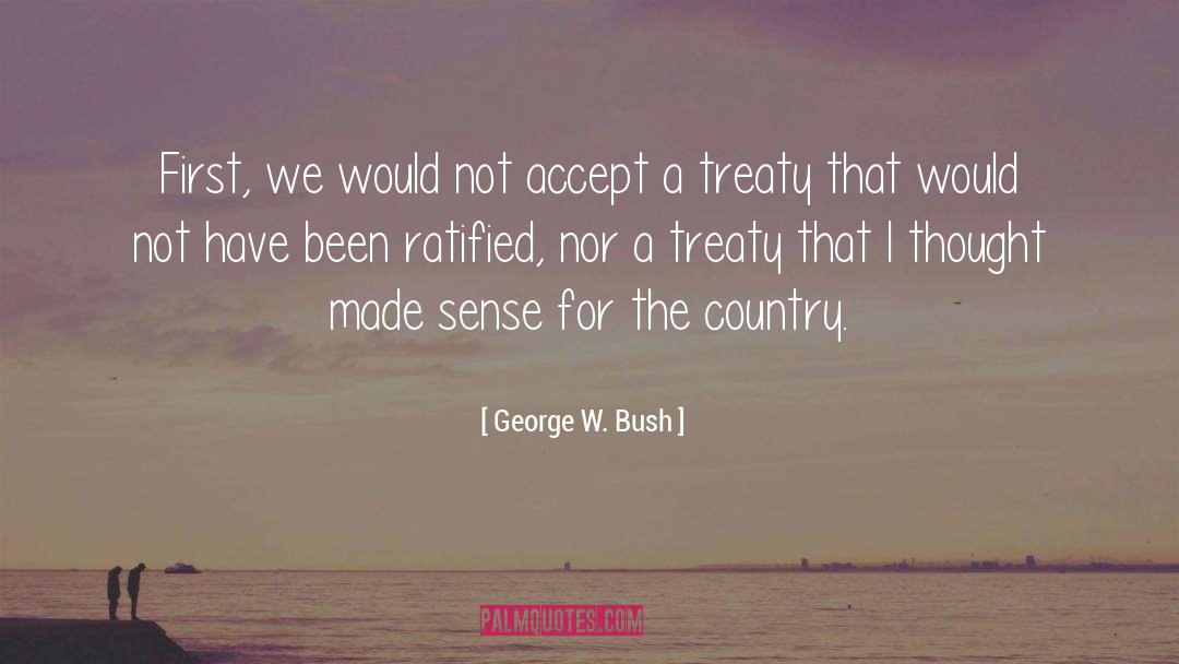 George W. Bush Quotes: First, we would not accept