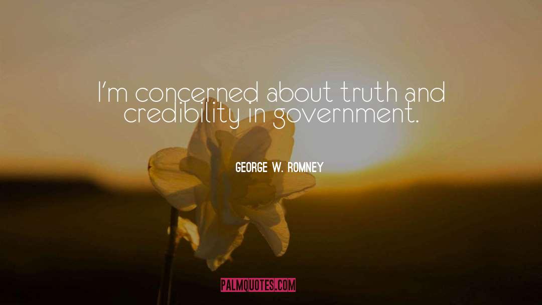 George W. Romney Quotes: I'm concerned about truth and