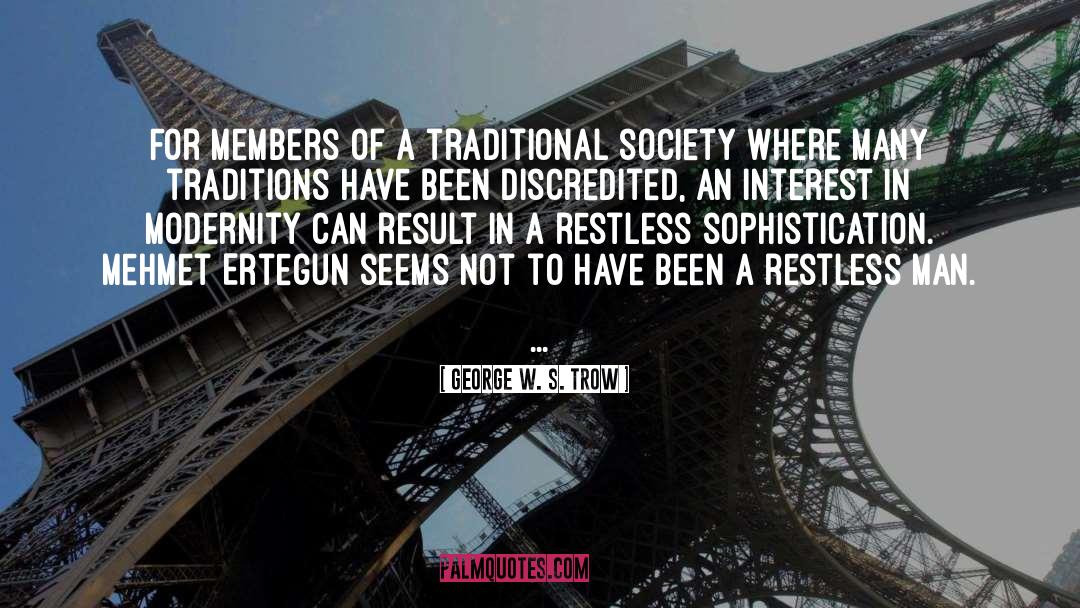 George W. S. Trow Quotes: For members of a traditional
