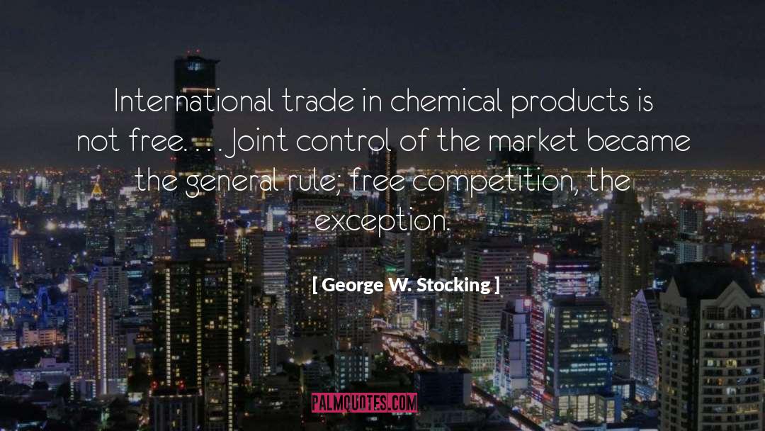 George W. Stocking Quotes: International trade in chemical products