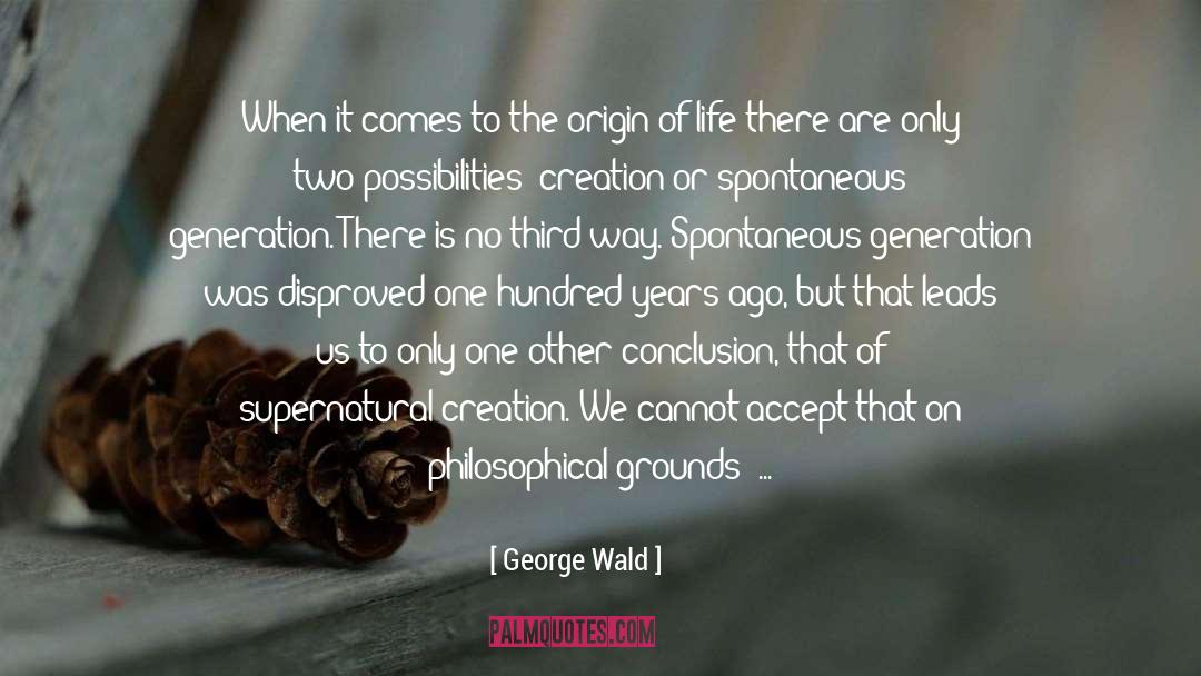 George Wald Quotes: When it comes to the