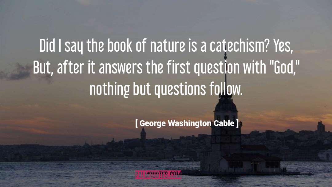 George Washington Cable Quotes: Did I say the book
