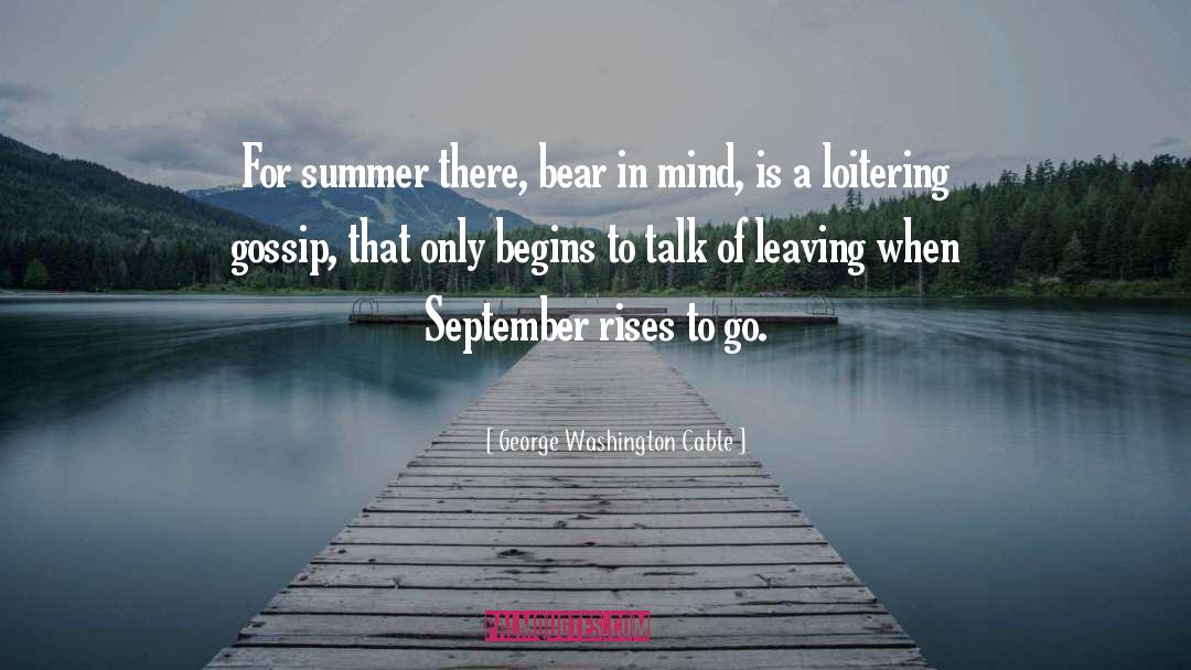 George Washington Cable Quotes: For summer there, bear in