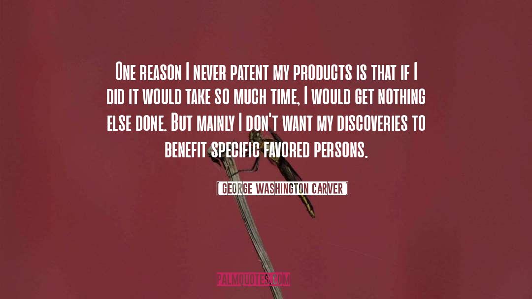 George Washington Carver Quotes: One reason I never patent