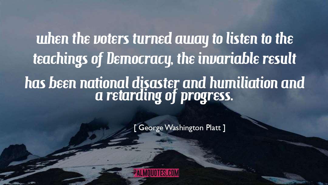 George Washington Platt Quotes: when the voters turned away