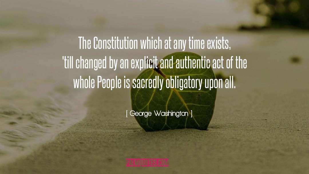 George Washington Quotes: The Constitution which at any