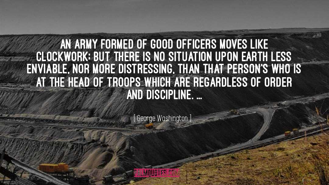 George Washington Quotes: An army formed of good